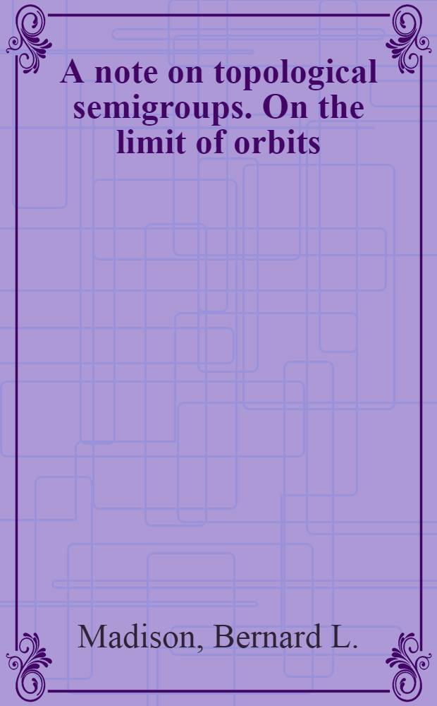 A note on topological semigroups. On the limit of orbits