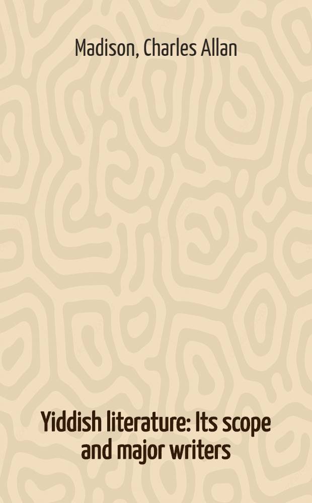 Yiddish literature : Its scope and major writers