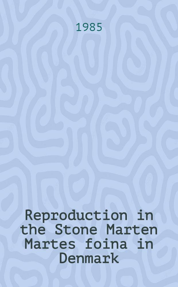 Reproduction in the Stone Marten Martes foina in Denmark