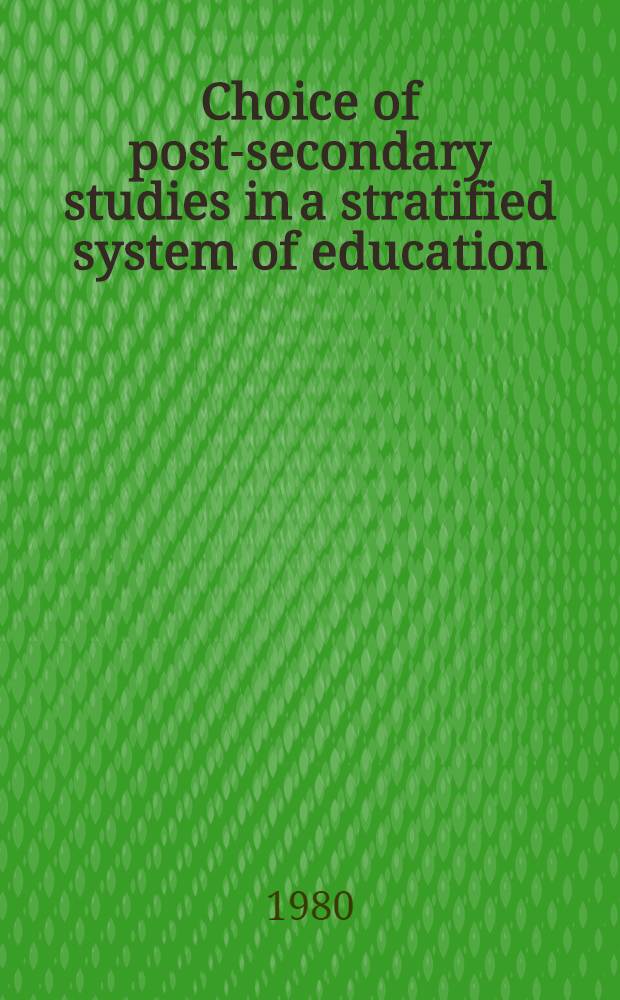 Choice of post-secondary studies in a stratified system of education : A Swedish follow-up study