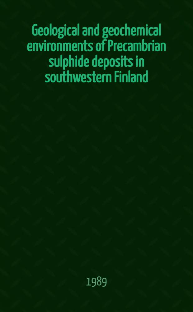 Geological and geochemical environments of Precambrian sulphide deposits in southwestern Finland