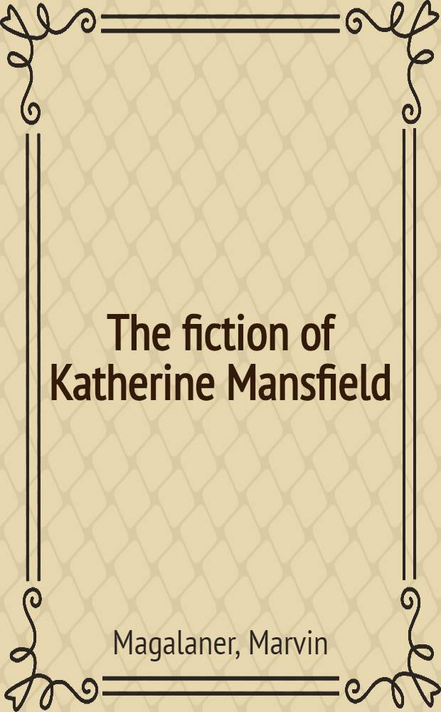 The fiction of Katherine Mansfield