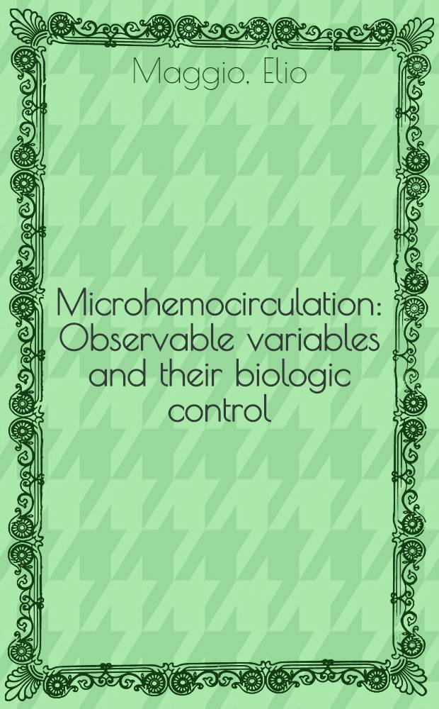 Microhemocirculation : Observable variables and their biologic control