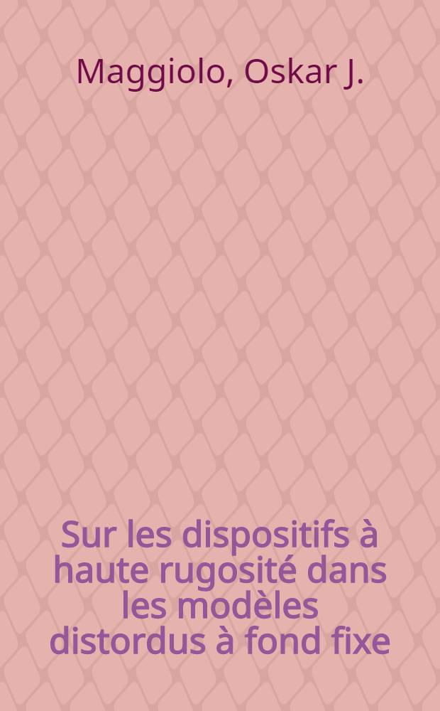 Sur les dispositifs à haute rugosité dans les modèles distordus à fond fixe