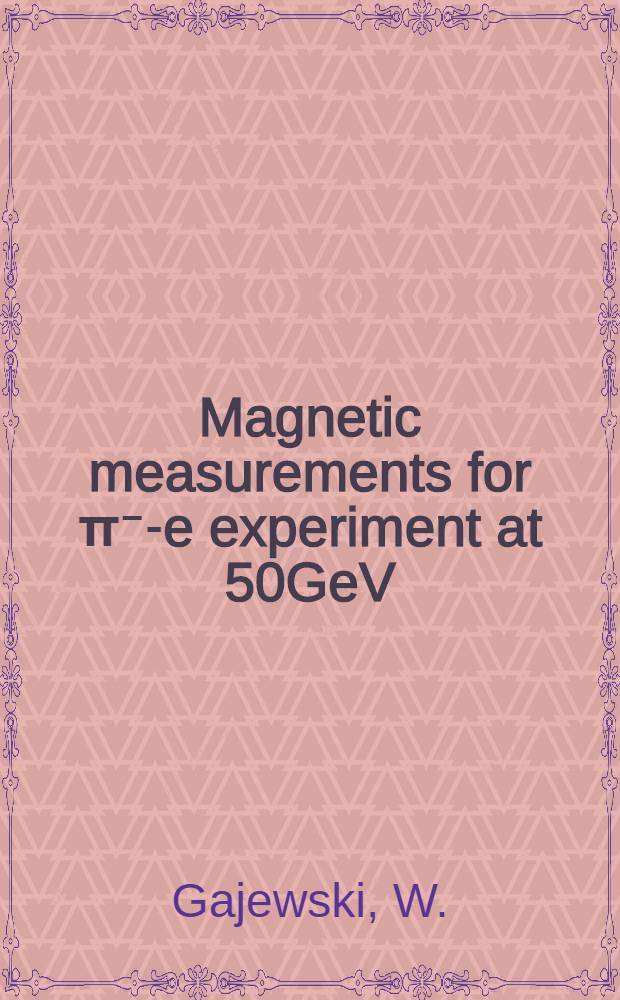 Magnetic measurements for π⁻-e experiment at 50GeV