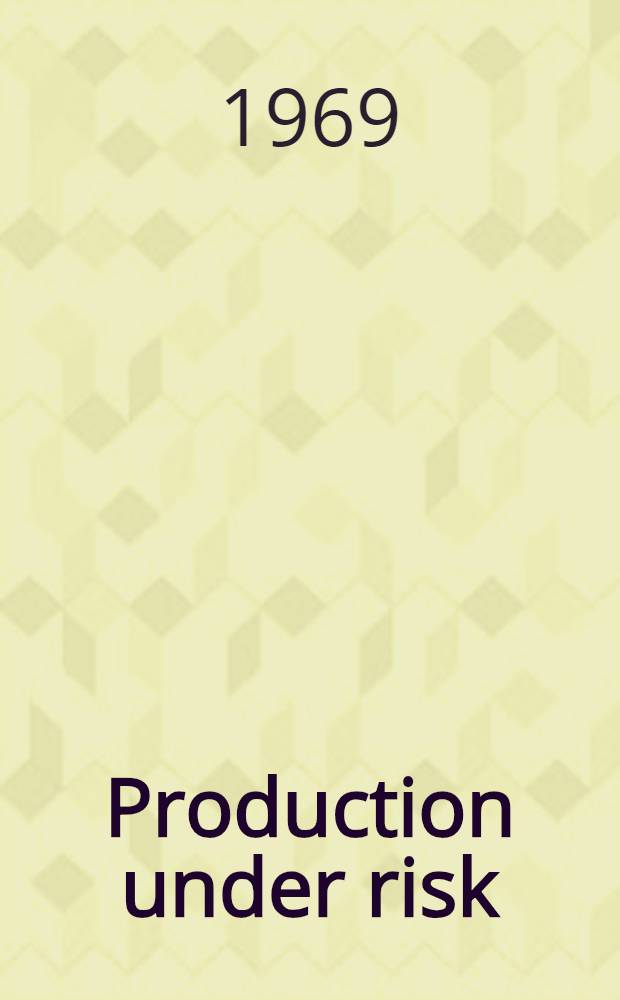 Production under risk : A theoretical study