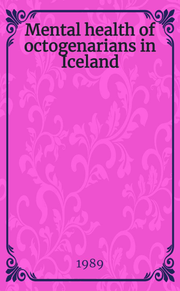 Mental health of octogenarians in Iceland : An epidemiological study : Diss.