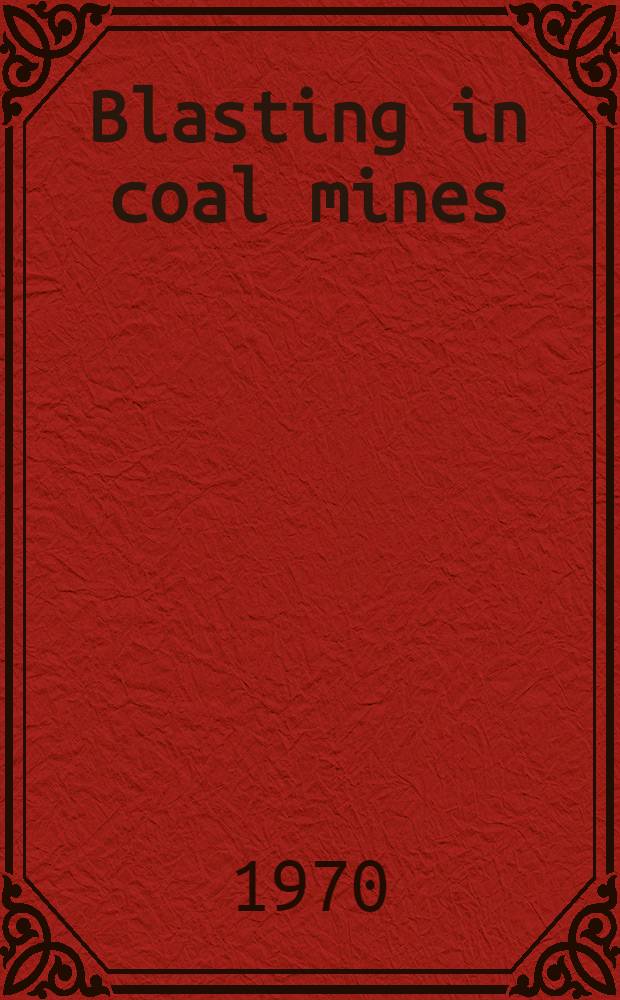 Blasting in coal mines