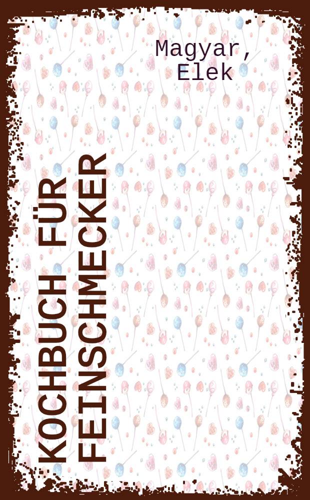 Kochbuch für Feinschmecker