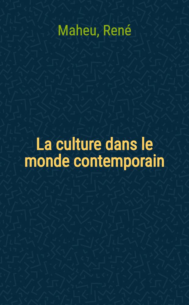 La culture dans le monde contemporain : Problèmes et perspectives