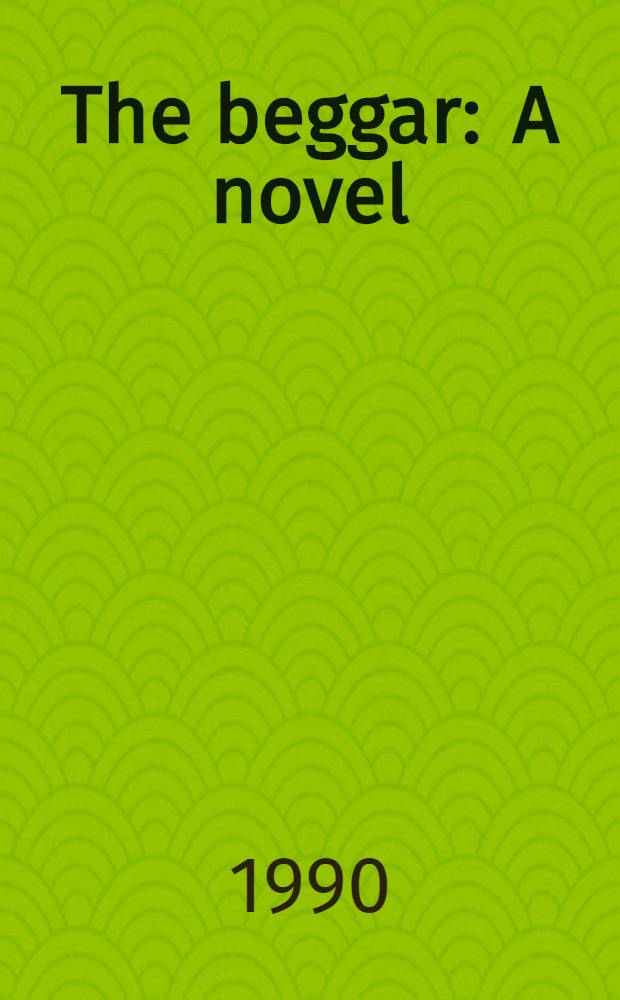 The beggar : A novel