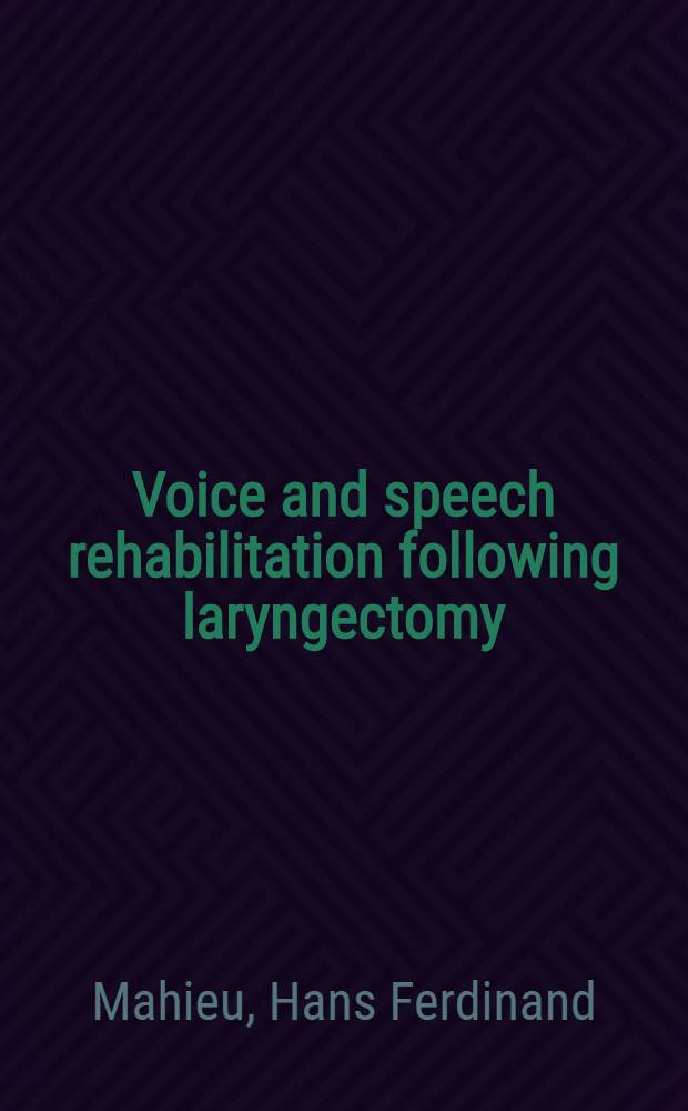 Voice and speech rehabilitation following laryngectomy : Proefschr
