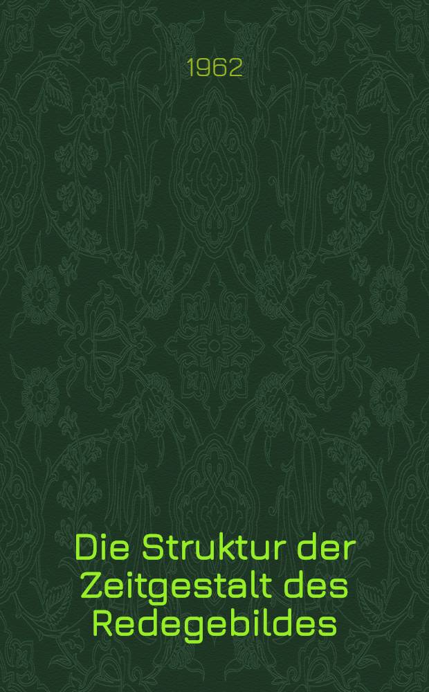 Die Struktur der Zeitgestalt des Redegebildes : Dargest. an Beispielen aus den slawischen Sprachen