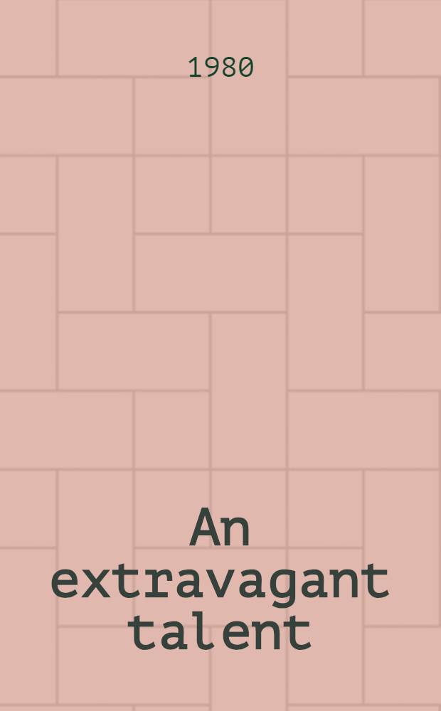 An extravagant talent : A novel