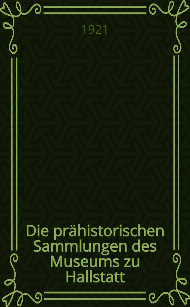 Die prähistorischen Sammlungen des Museums zu Hallstatt