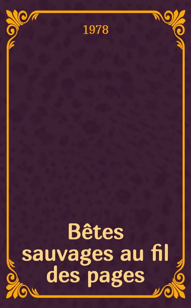 Bêtes sauvages au fil des pages