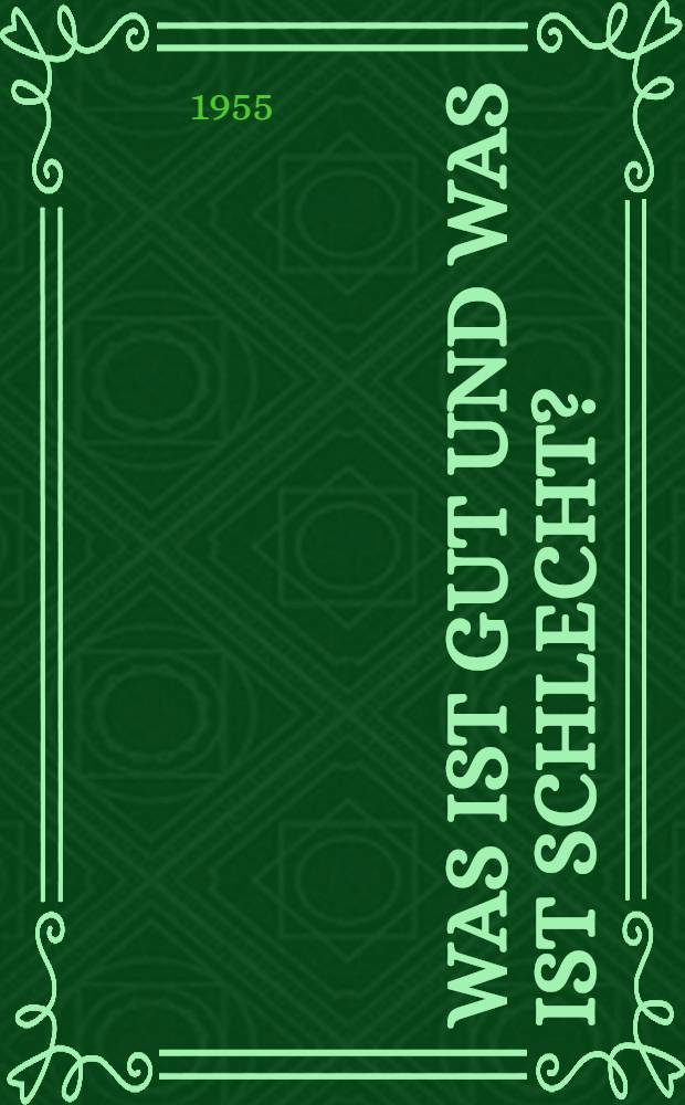 Was ist gut und was ist schlecht?