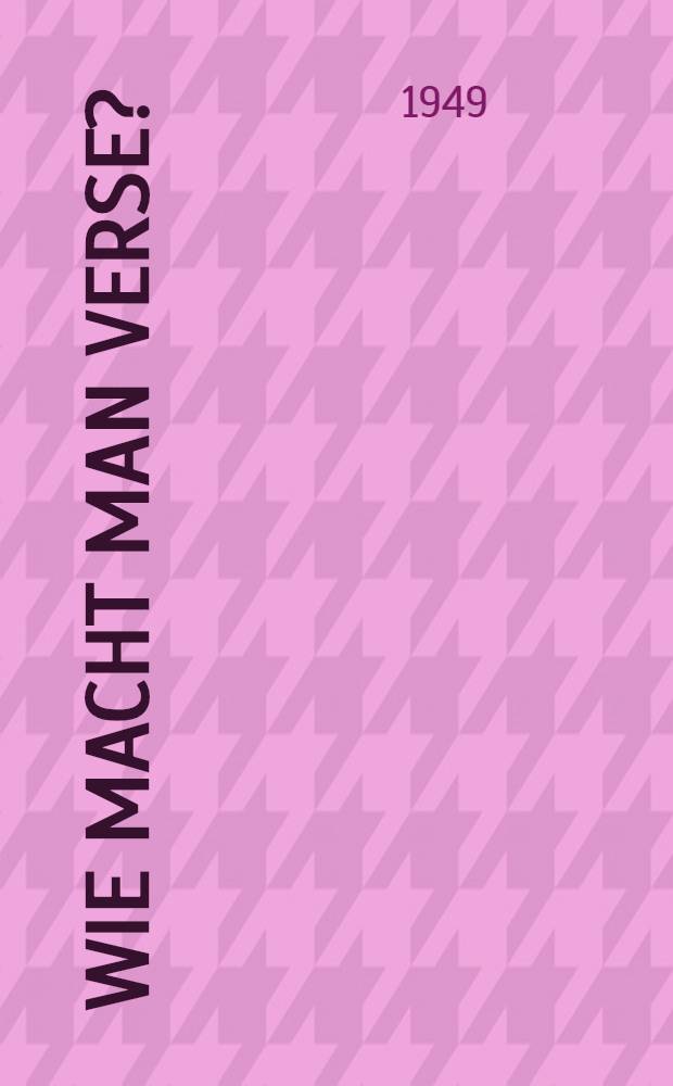 Wie macht man Verse?