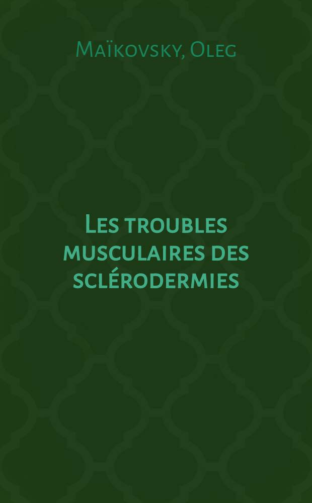 Les troubles musculaires des scl&eacute;rodermies : Th&egrave;se ..