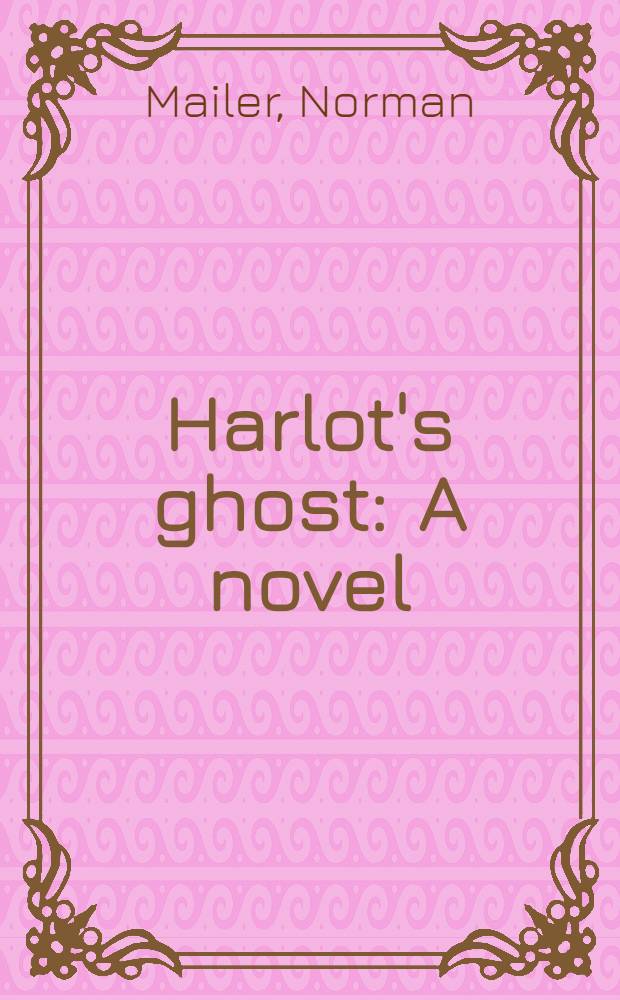 Harlot's ghost : A novel