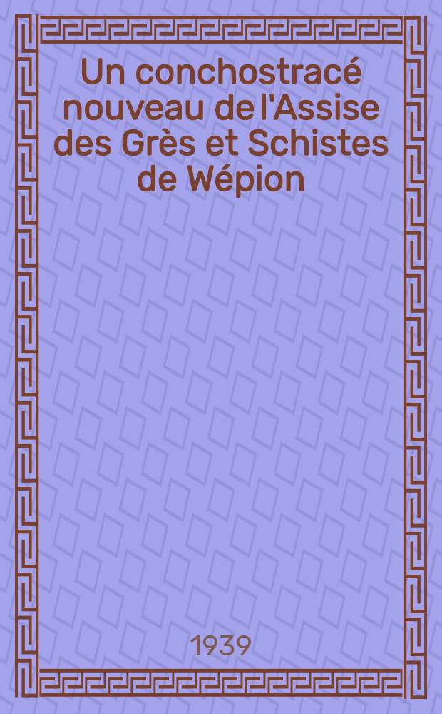 Un conchostracé nouveau de l'Assise des Grès et Schistes de Wépion (Emsien inférieur)