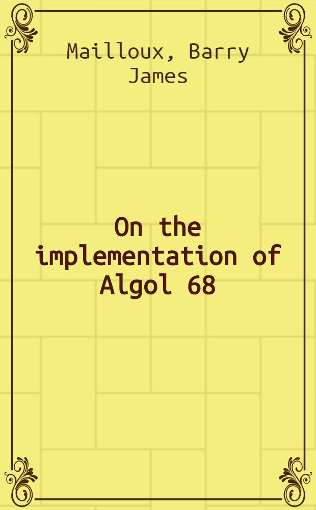 On the implementation of Algol 68 : Akad. proefschrift ... aan de Univ. van Amsterdam ... te verdedigen ..