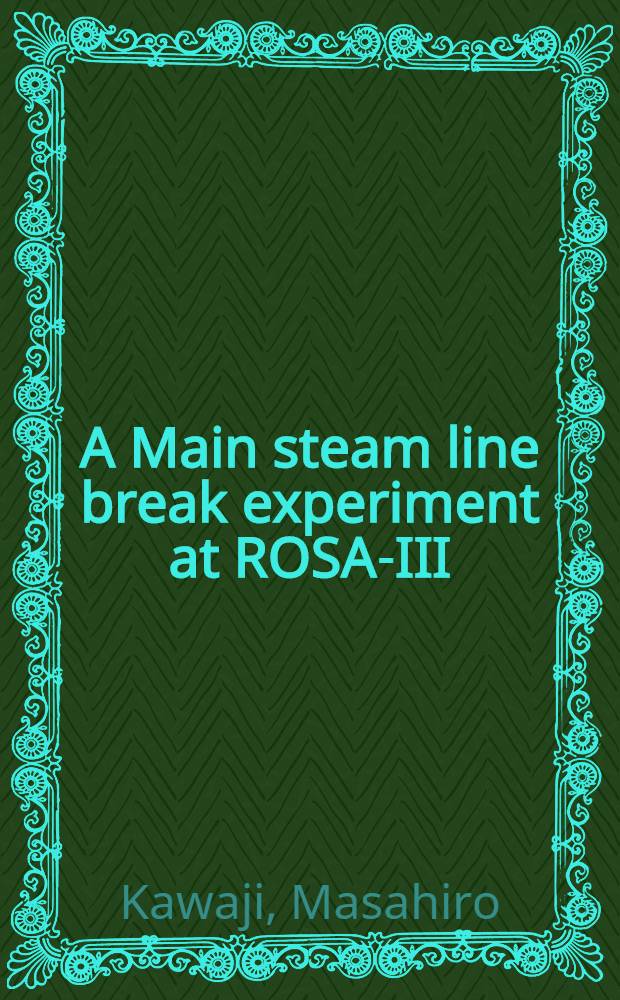 A Main steam line break experiment at ROSA-III : Run 953 100% break with an HPCS failure