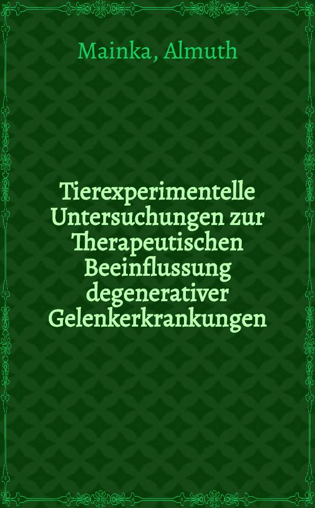 Tierexperimentelle Untersuchungen zur Therapeutischen Beeinflussung degenerativer Gelenkerkrankungen (Arthrosen) mit Knorpelknochenmark-Extrakten : Inaug.-Diss
