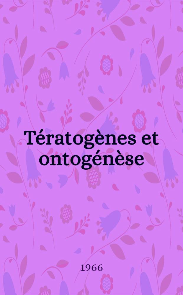 Tératogènes et ontogénèse : Action de l'actinomycine D sur le développement nerveux de jeune lapin: données neurophysiologiques, biochimiques et neuropharmacologiques : 1-re thèse prés. ... à la Fac. des sciences de l'Univ. de Paris ..