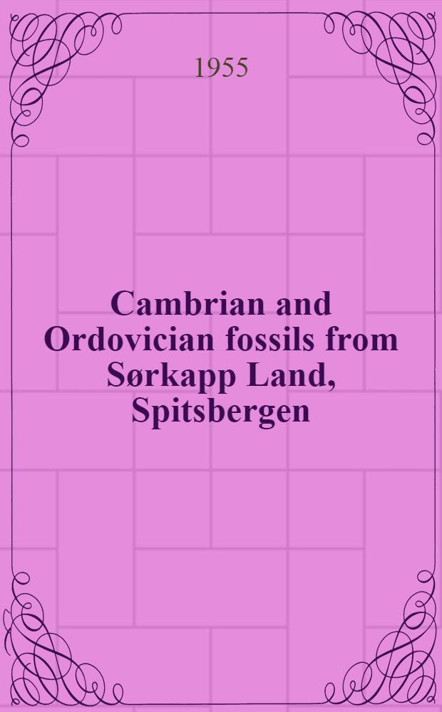 Cambrian and Ordovician fossils from Sørkapp Land, Spitsbergen