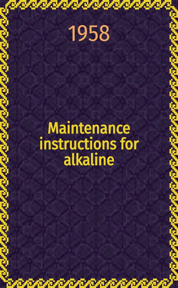 Maintenance instructions for alkaline (nickel-cadmium) batteries