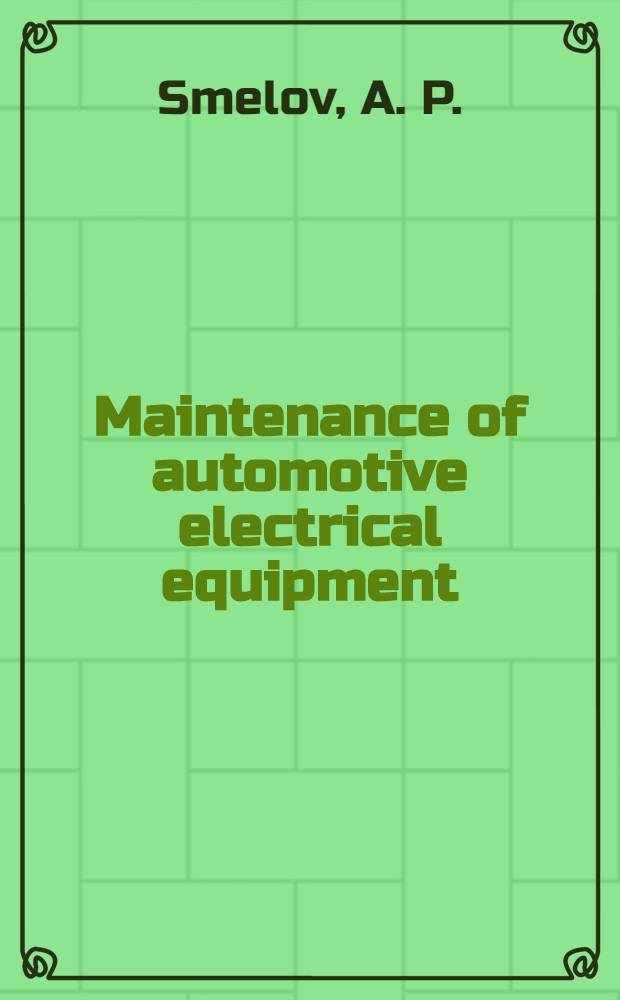 Maintenance of automotive electrical equipment