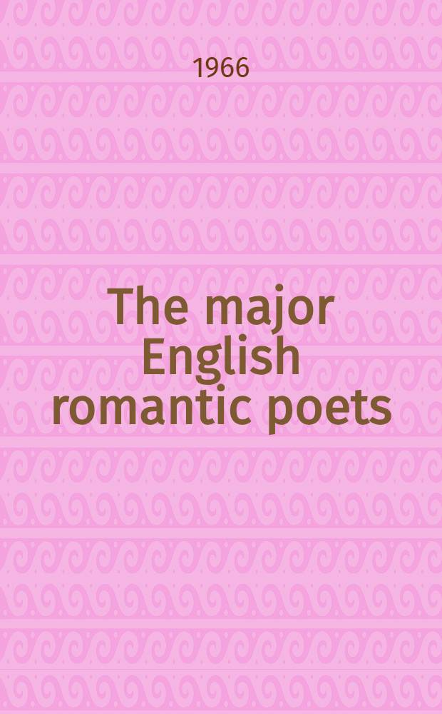 The major English romantic poets : A symposium reappraisal