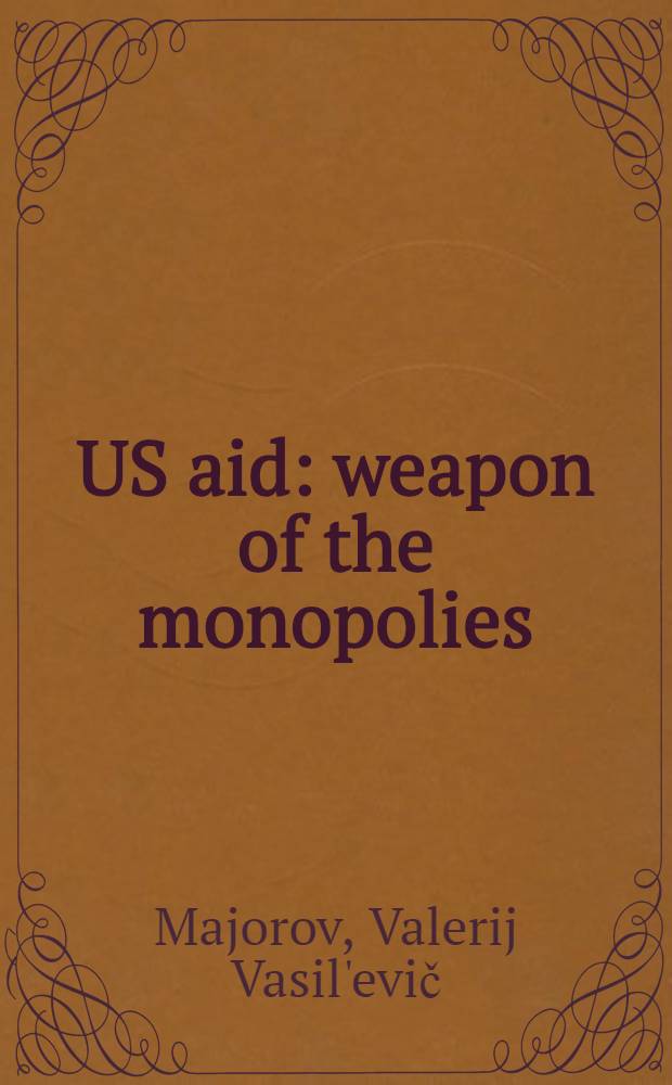 US aid : weapon of the monopolies