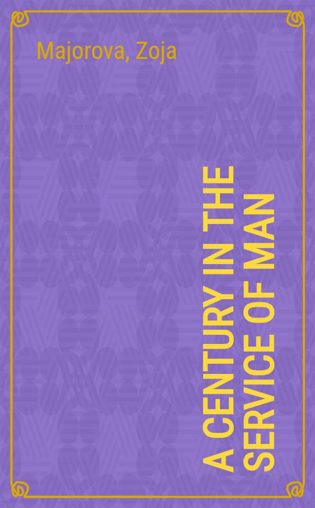 A century in the service of man : Red Cross centenary