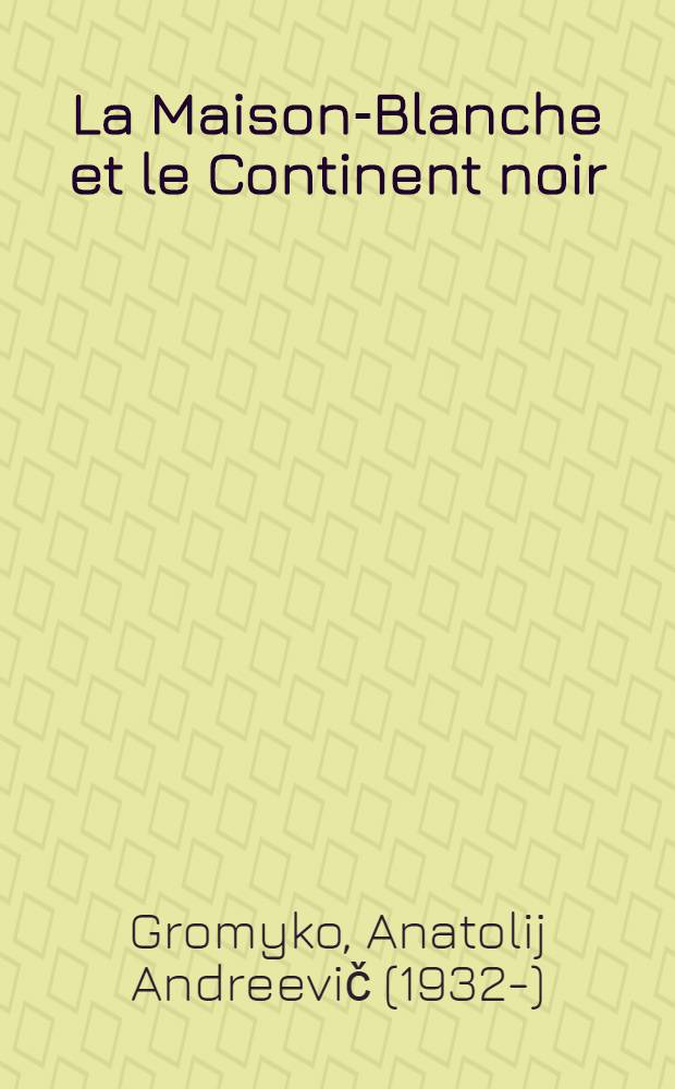 La Maison-Blanche et le Continent noir