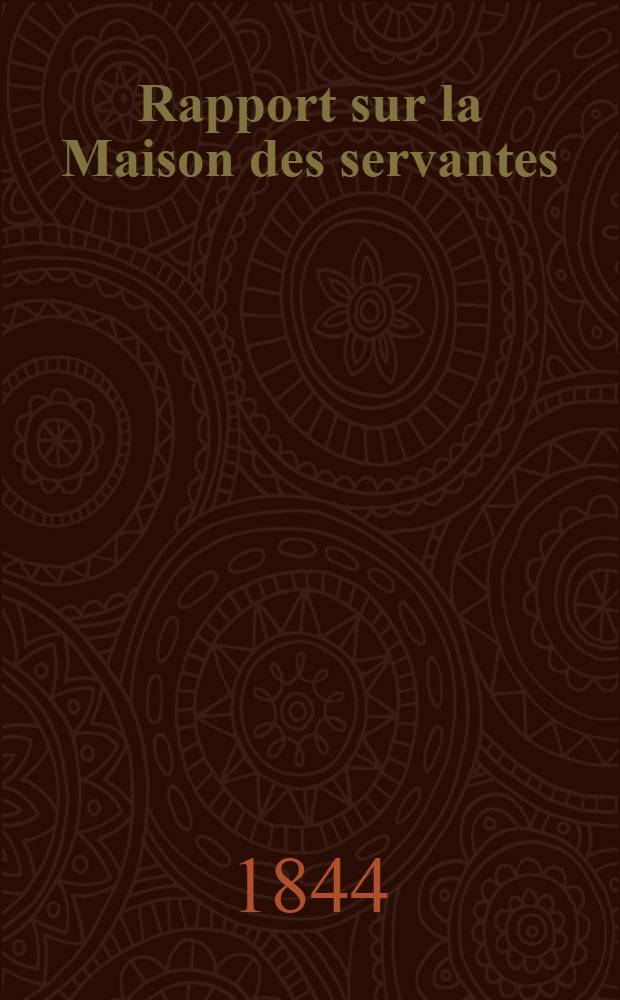 Rapport sur la Maison des servantes