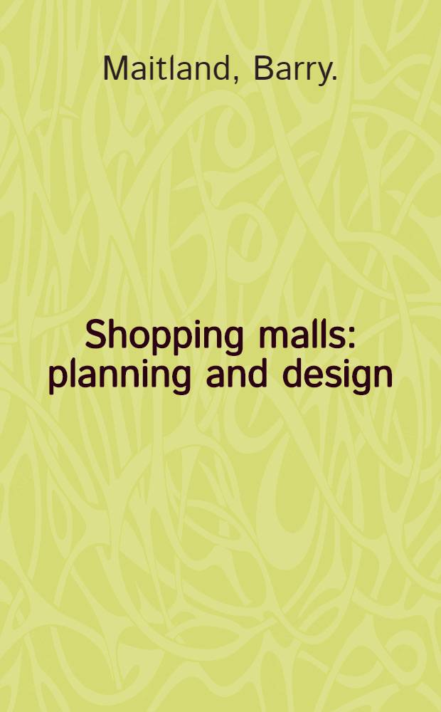 Shopping malls : planning and design