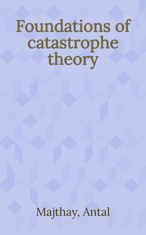 Foundations of catastrophe theory