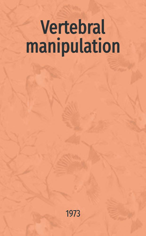 Vertebral manipulation : with a contribution by D. A. Brewerton, M. D