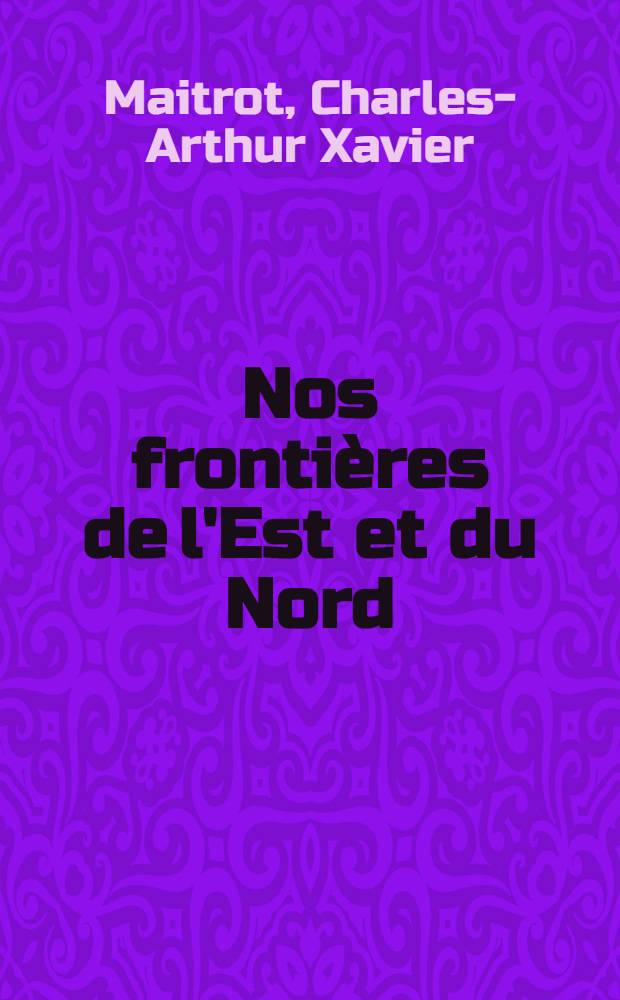 Nos frontières de l'Est et du Nord : Le service de deux ans et sa répercussion sur leur défense ..