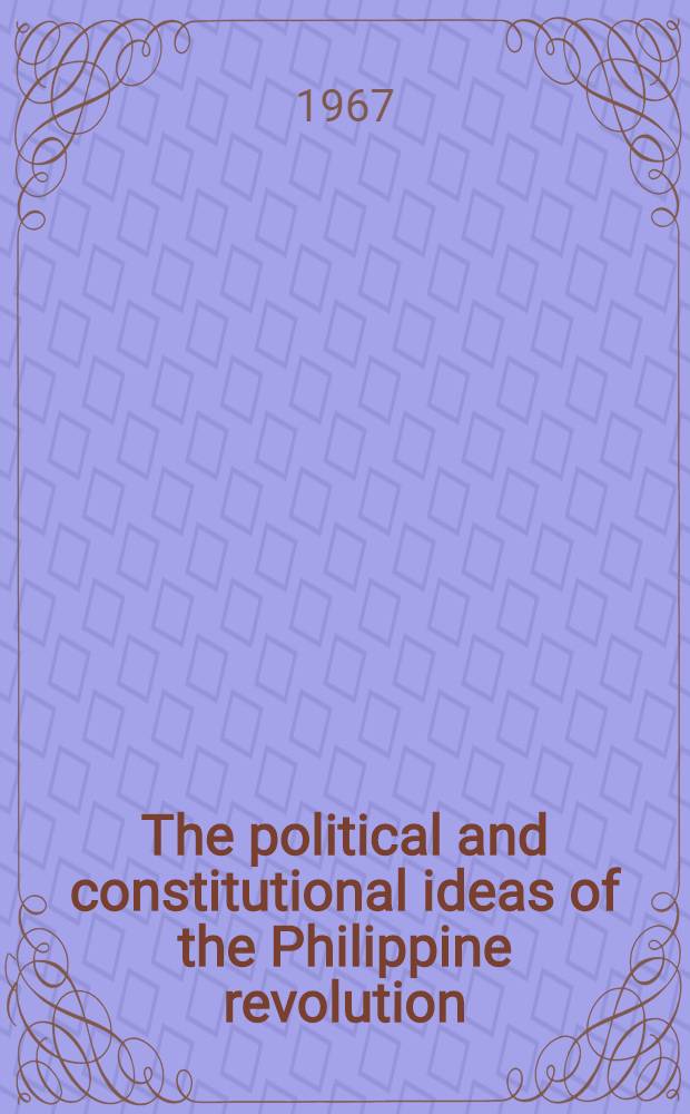 The political and constitutional ideas of the Philippine revolution