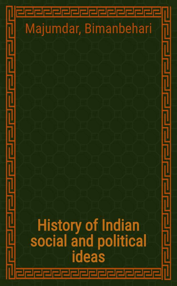 History of Indian social and political ideas : From Rammohan to Dayananda