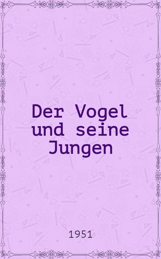 Der Vogel und seine Jungen