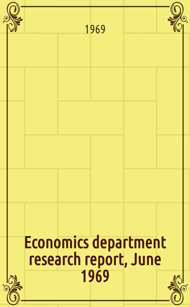 Economics department research report, June 1969