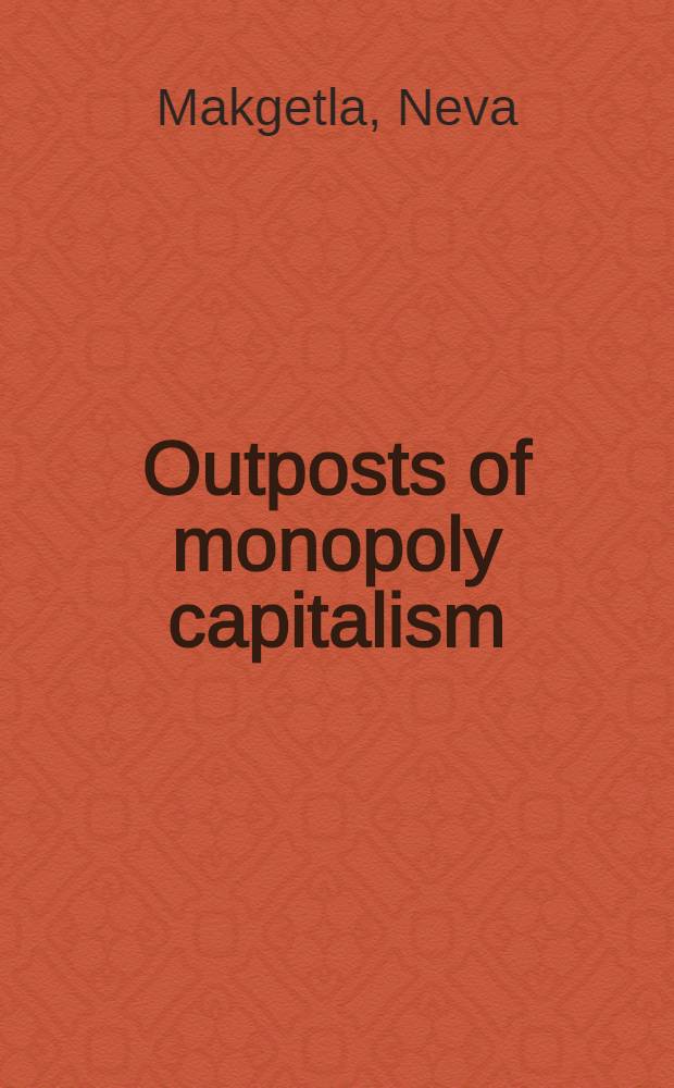 Outposts of monopoly capitalism : Southern Africa in the changing global economy