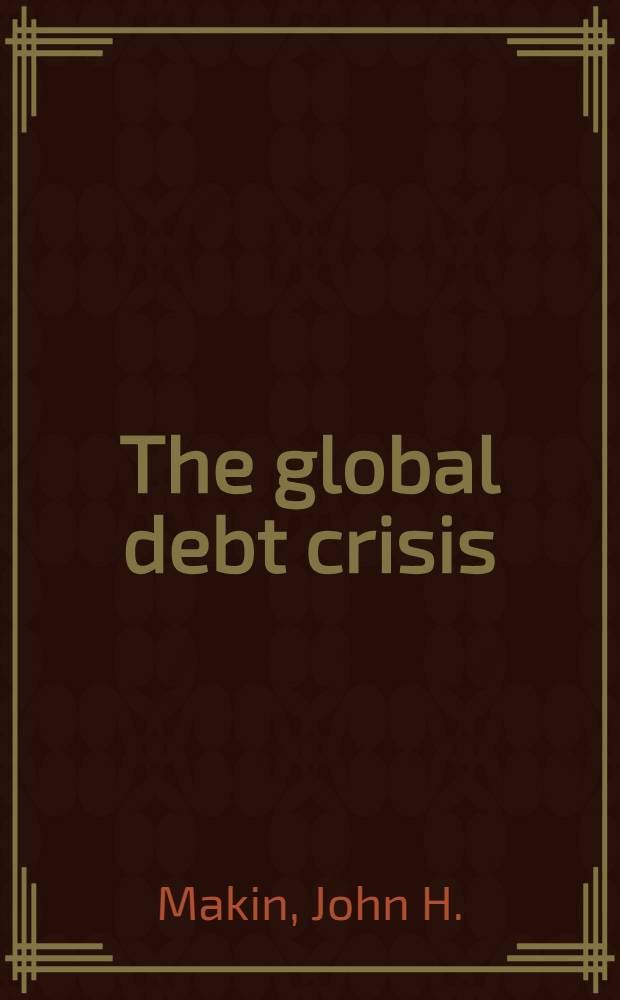 The global debt crisis : America's growing involvement