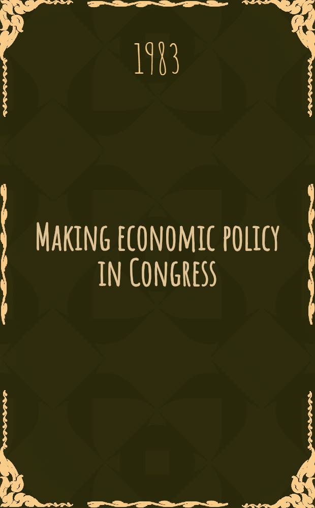 Making economic policy in Congress