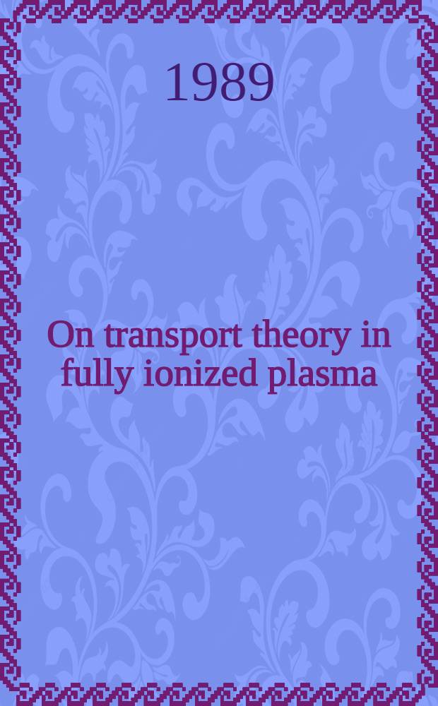 On transport theory in fully ionized plasma
