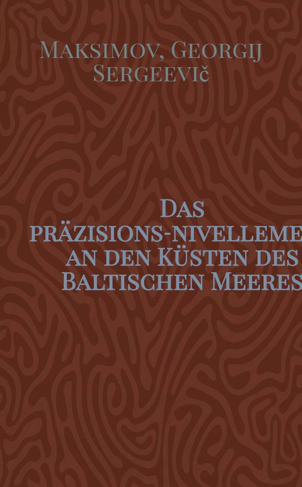 ... Das präzisions-nivellement an den Küsten des Baltischen Meeres
